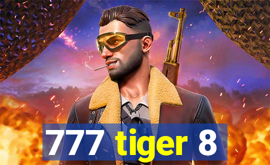 777 tiger 8